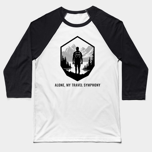 Alone My Travel Symphony, Solo Traveling, Solo Adventure Baseball T-Shirt by InF